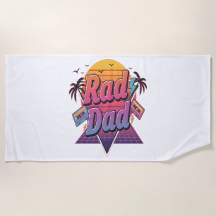Rad Dad – Retro 80s Neon Style for Cool Fathers Beach Towel