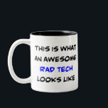 rad tech, awesome Two-Tone coffee mug<br><div class="desc">awesome rad tech</div>