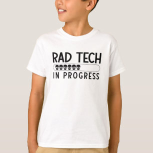 Rad Tech In Progress Radiology Tech Technologist T-Shirt