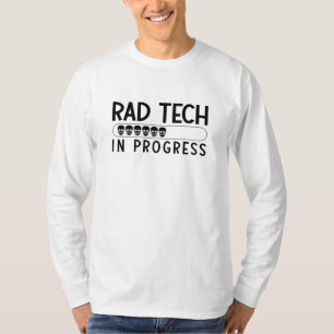 Rad Tech In Progress Radiology Tech Technologist T-Shirt