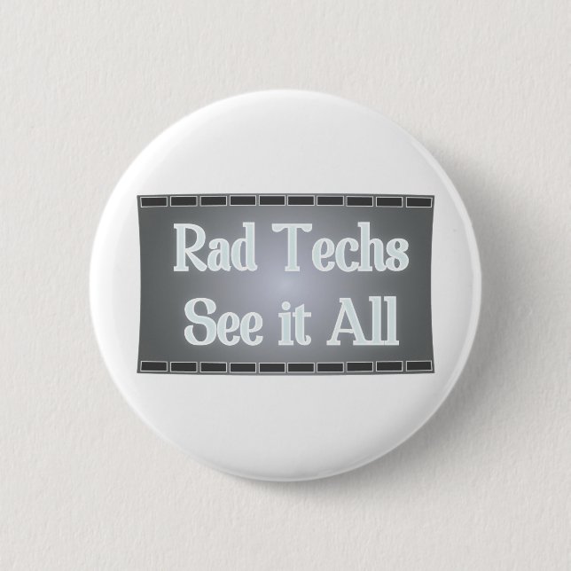 Rad Techs See It All (X-Ray Film) 2 Inch Round Button (Front)