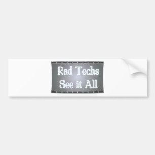 Rad Techs See It All (X-Ray Film) Bumper Sticker
