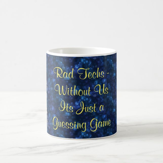 "Rad Techs - Without Us It's Just a Guessing Game" Coffee Mug (Center)