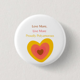 Radiant Heart: Love More, Live More, Proudly Polya 1 Inch Round Button
