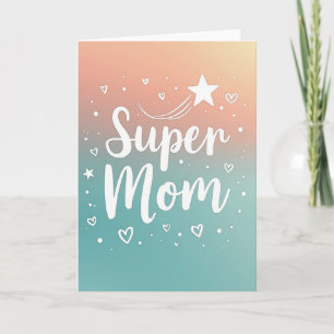 Radiant Super Mom Day Card
