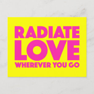 Radiate Love Wherever You Go Quote (Customizable) Postcard