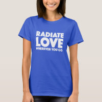 Radiate Love Wherever You Go Quote White On Blue