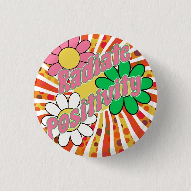 Radiate Positivity  1 Inch Round Button (Front)
