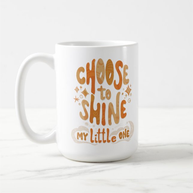 Radiate Positivity: Choose to Shine Inspirational Coffee Mug (Left)