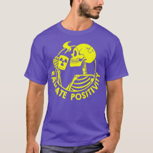 Radiate Positivity Funny Skeletonl by Tobe Fonseca T-Shirt