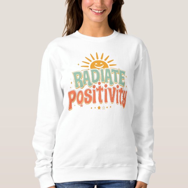 "Radiate Positivity" Retro Sunshine Quote Sweatshirt (Front)
