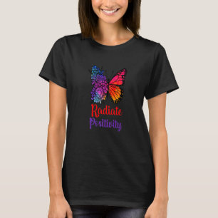 Radiate Positivity   T-Shirt