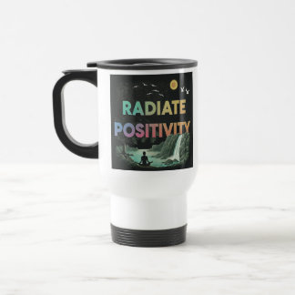 "Radiate Positivity" Travel Coffee Mug. Mug