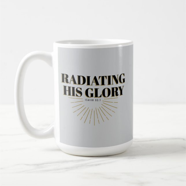 Radiating His Glory - Isaiah 60:1 Coffee Mug (Left)