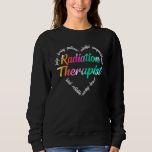 Radiation Therapist Heart Word Cloud Watercolor Ra Sweatshirt