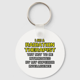 Radiation Therapist...Superior Intelligence Keychain