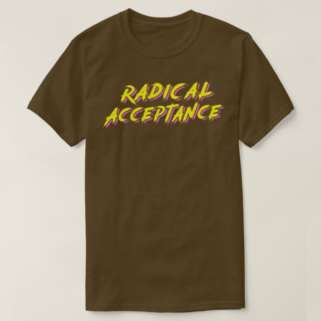 Radical Acceptance T-Shirt (Design Front)