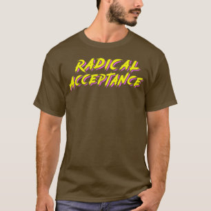 Radical Acceptance T-Shirt
