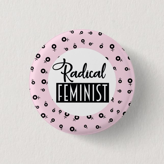 Radical Feminist 1 Inch Round Button (Front)