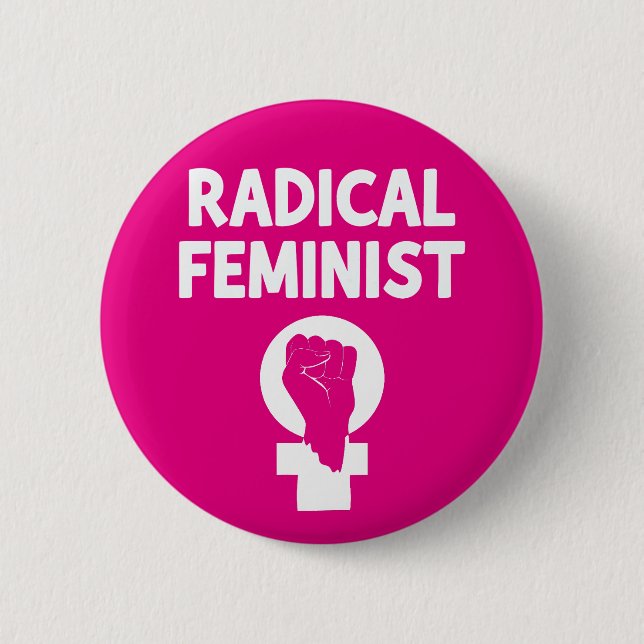 Radical Feminist 2 Inch Round Button (Front)