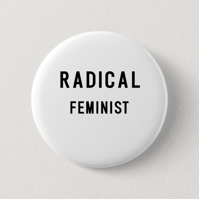 RADICAL FEMINIST 2 INCH ROUND BUTTON (Front)