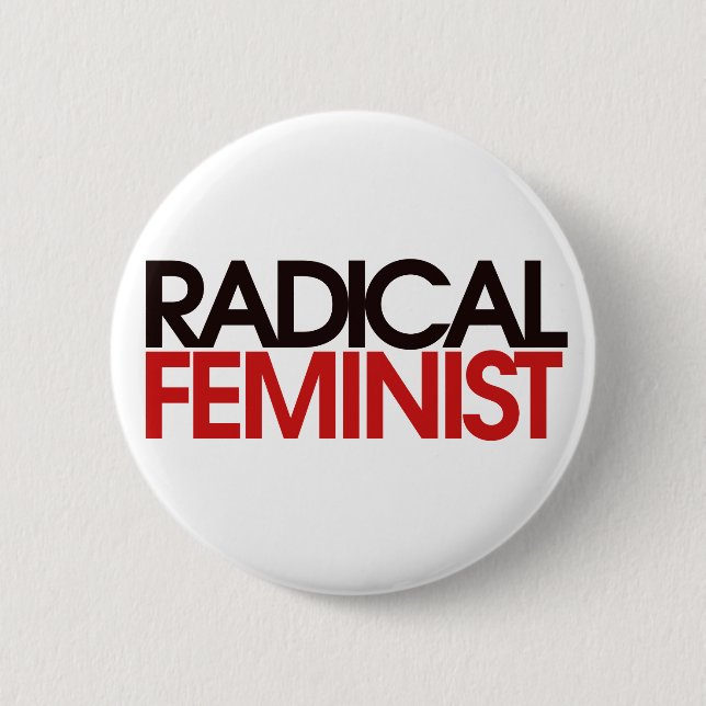 Radical Feminist 2 Inch Round Button (Front)