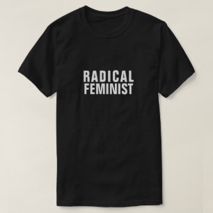 RADICAL FEMINIST T-Shirt