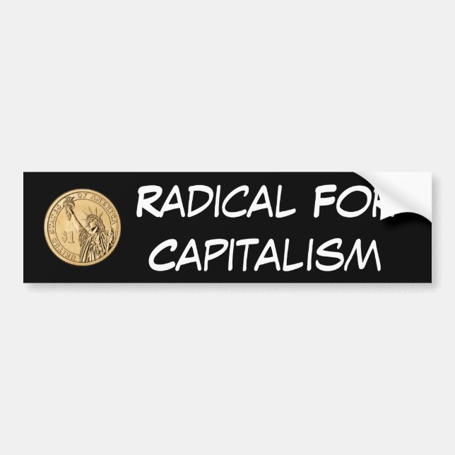 Radical For Capitalism Bumper Sticker (Front)