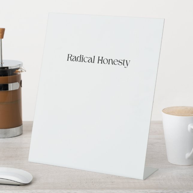 Radical Honesty Modern Desk Sign (In SItu)