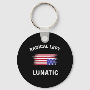 Radical Left Lunatic Anti Trump Funny Democrat Dis Keychain