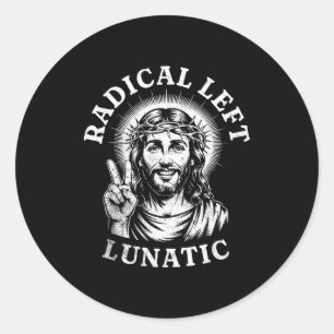 Radical Left Lunatic Jesus  Classic Round Sticker