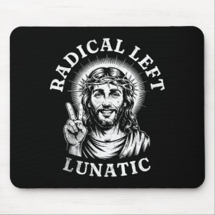 Radical Left Lunatic Jesus Mouse Pad