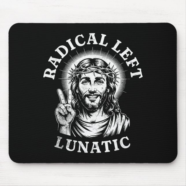 Radical Left Lunatic Jesus  Mouse Pad (Front)