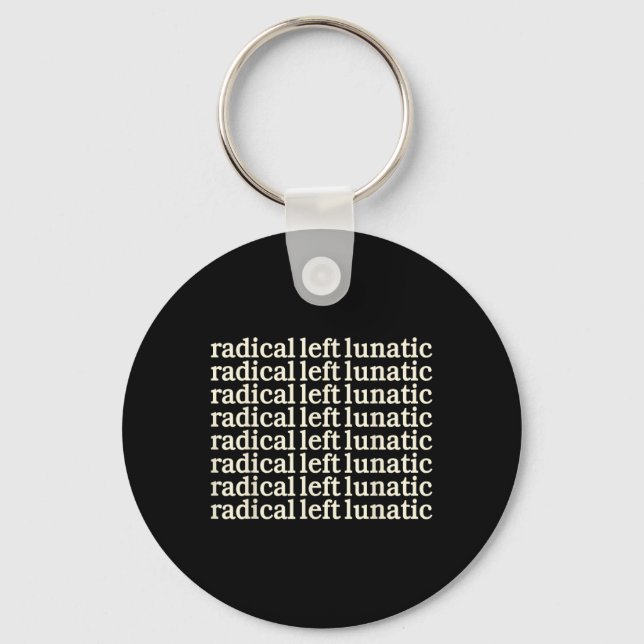 Radical-left-lunatic  keychain (Front)