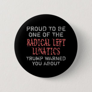 Radical Left Lunatics 2 Inch Round Button