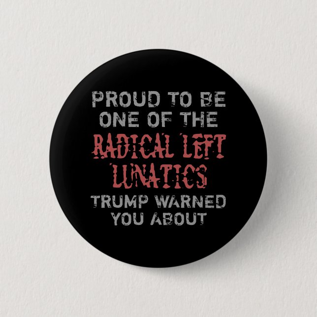 Radical Left Lunatics 2 Inch Round Button (Front)