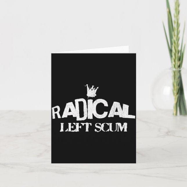 Radical Left S Funny Sarcastic Quote  Card (Front)