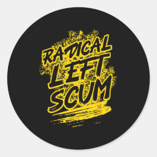 Radical Left S Funny Sarcastic Quote Classic Round Sticker