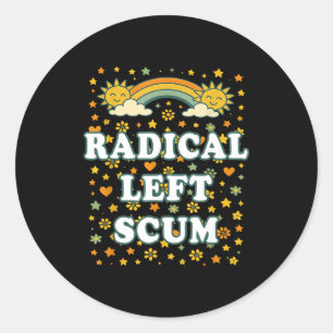 Radical Left S Funny Sarcastic Quote Classic Round Sticker