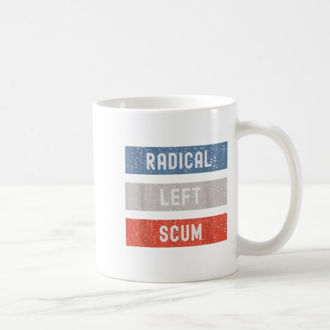 Radical Left S Funny Sarcastic Quote  Coffee Mug (Right)