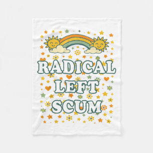 Radical Left S Funny Sarcastic Quote  Fleece Blanket