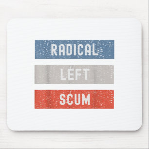 Radical Left S Funny Sarcastic Quote  Mouse Pad
