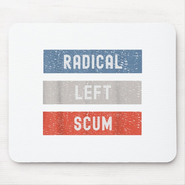 Radical Left S Funny Sarcastic Quote  Mouse Pad (Front)