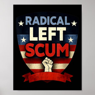 Radical Left S Funny Sarcastic Quote  Poster