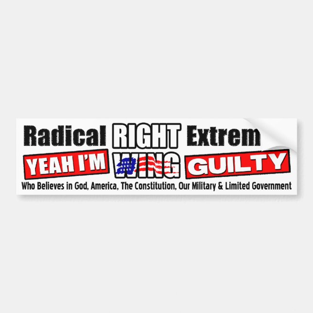 Radical Right Wing Extremist Bumper Sticker (Front)