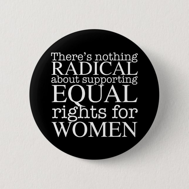 Radical Woman Quote on Women's Rights Feminist 2 Inch Round Button (Front)