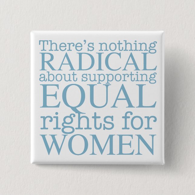 Radical Women Quote Feminist 2 Inch Square Button (Front)