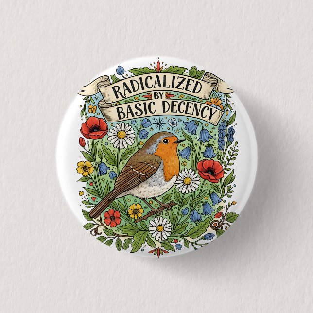 Radicalized by Basic Decency Aesthetic Art Bird 1 Inch Round Button (Front)