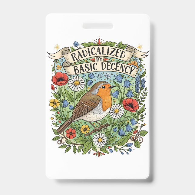 Radicalized by Basic Decency Aesthetic Art Bird Badge (Front)