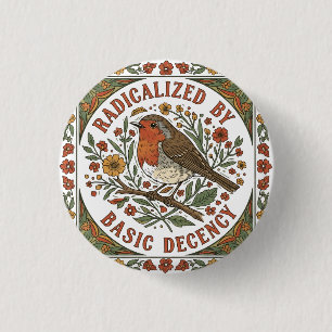Radicalized by Basic Decency Bird Illustration  1 Inch Round Button
